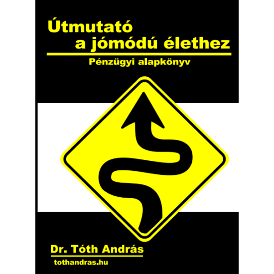dr. Tóth András: Útmutató a jómódú élethez